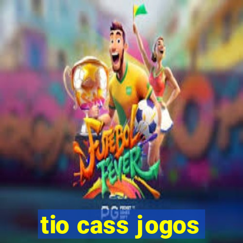 tio cass jogos